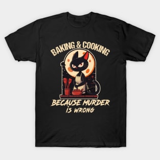 Humor Baker Cat baking because murder is wrong For pastry chef baker T-Shirt